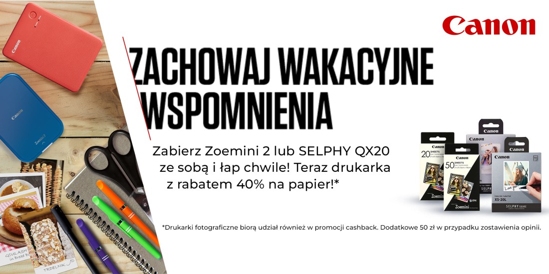 Drukarki Canon SELPHY QX20 i ZOEMINI 2 z rabatem 40% na papier