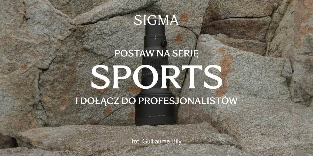 Sigma | Wybrane obiektywy z serii Sports w promocyjnych cenach!
