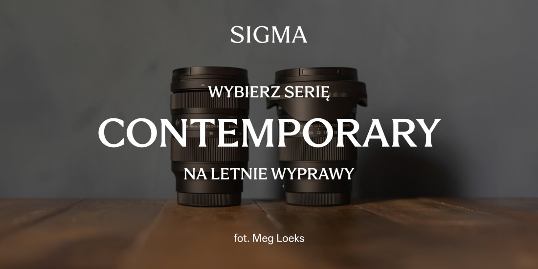 Sigma | Wybrane obiektywy z serii Contemporary w specjalnej cenie!