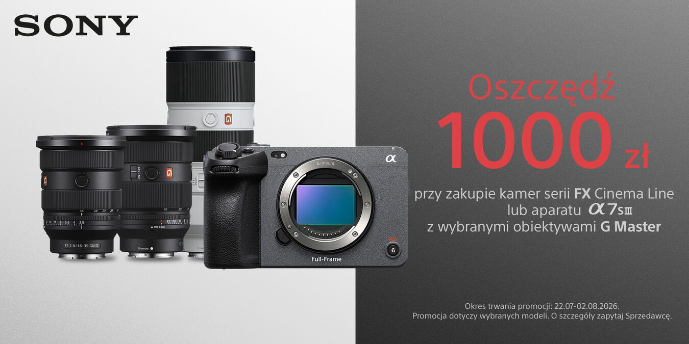 Kup kamerę Sony z serii FX Cinema Line (FX5, FX6, FX3, FX2) lub aparat A7S III i dobierz obiektyw G Master z konfiguratora 1000 zł taniej!