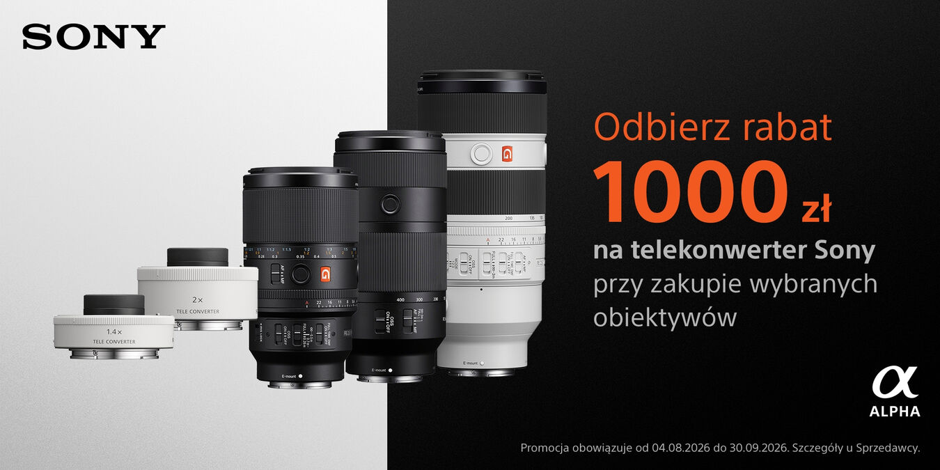 Sony | 1000 zł rabatu na telekonwerter przy zakupie wybranego obiektywu