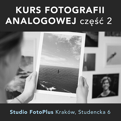 Kurs - Podstawy fotografii analogowej, 2 część 10.10.2026